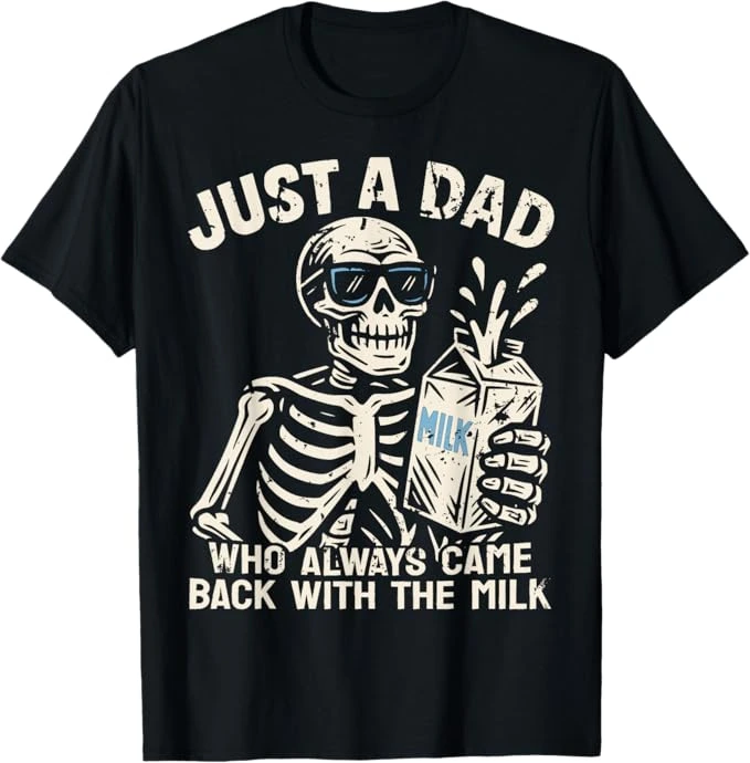 Just A Dad Who Always Came Back With The Milk Shirt Skeleton by Dopesnag 3